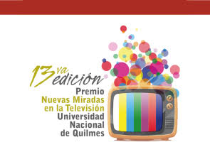 13º Premio Nuevas Miradas en la Televisión, Universidad Nacional de Quilmes